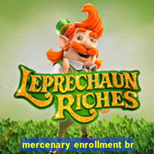 mercenary enrollment br